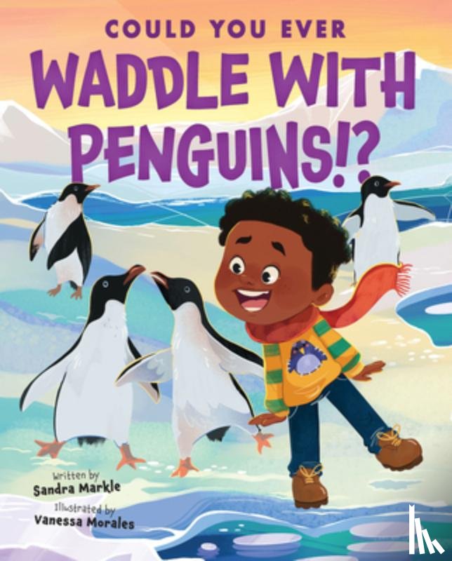 Markle, Sandra - Could You Ever Waddle with Penguins!?