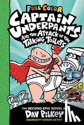 Pilkey, Dav - Captain Underpants and the Attack of the Talking Toilets: Color Edition (Captain Underpants #2)