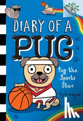 May, Kyla - Pug the Sports Star: A Branches Book (Diary of a Pug #11)