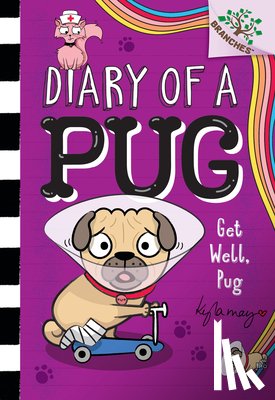 May, Kyla - Get Well, Pug: A Branches Book (Diary of a Pug #12)