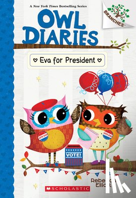Elliott, Rebecca - Elliott, R: Eva for President: A Branches Book (Owl Diaries