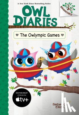Elliott, Rebecca - The Owlympic Games: A Branches Book (Owl Diaries #20)