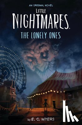 Myers, E. C. - Myers, E: Little Nightmares: The Lonely Ones