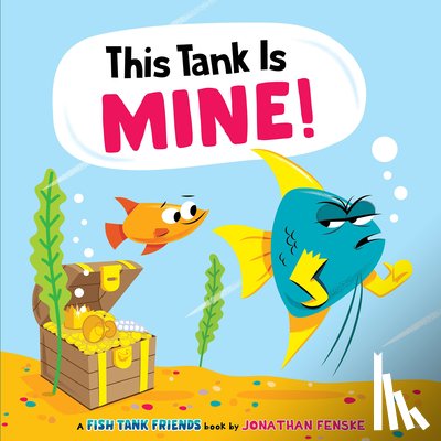 Fenske, Jonathan - This Tank Is Mine! (Fish Tank Friends)