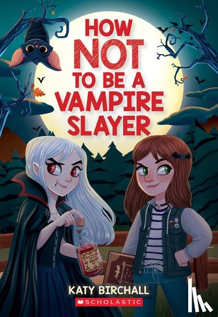 Birchall, Katy - Birchall, K: How Not to Be a Vampire Slayer