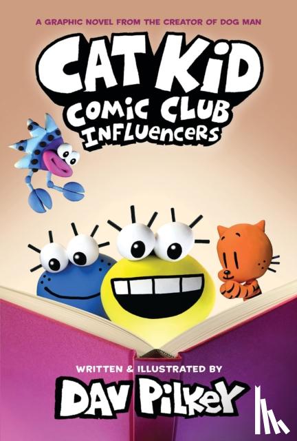 Pilkey, Dav - Cat Kid Comic Club 5: Influencers: from the creator of Dog Man