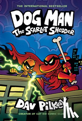 Pilkey, Dav - Dog Man: The Scarlet Shedder: A Graphic Novel (Dog Man #12): From the Creator of Captain Underpants