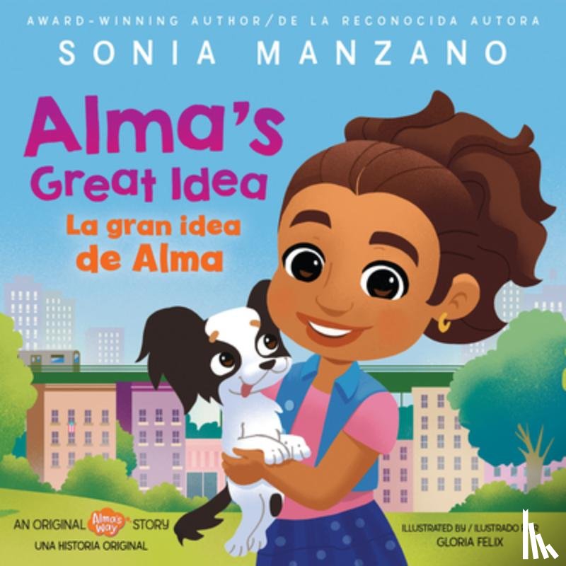 Manzano, Sonia - Alma's Great Idea / La Gran Idea de Alma (Alma's Way Hardcover Storybook) (Bilingual)