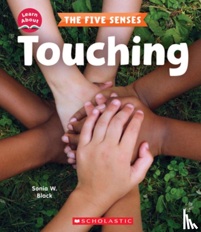 Black, Sonia W. - Touching (Learn About: The Five Senses)