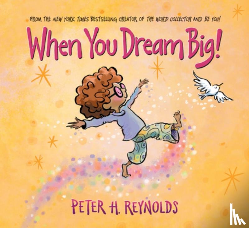 Reynolds, Peter H. - When You Dream Big!