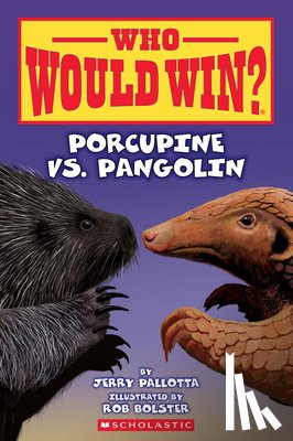 Pallotta, Jerry - Who Would Win?: Porcupine vs. Pangolin: Volume 31