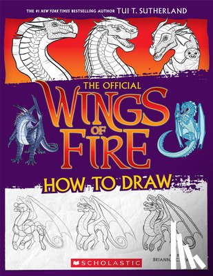 Sutherland, Tui T - Sutherland, T: Wings of Fire: The Official How to Draw