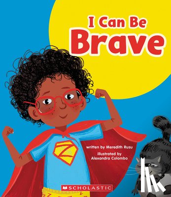 Rusu, Meredith - I Can Be Brave (Learn About: Your Best Self)