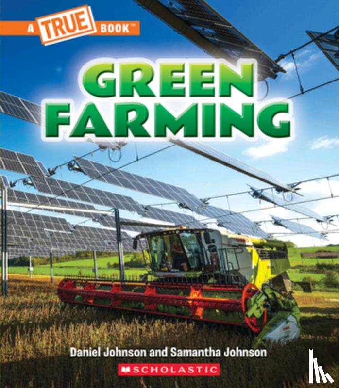 Johnson, Daniel - Green Farming (a True Book: A Green Future)