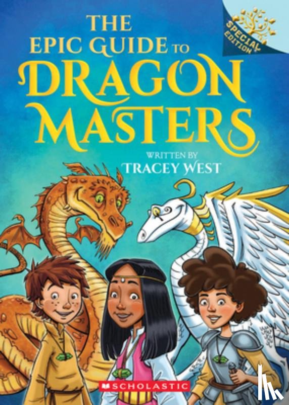 West, Tracey - The Epic Guide to Dragon Masters: A Branches Special Edition (Dragon Masters)