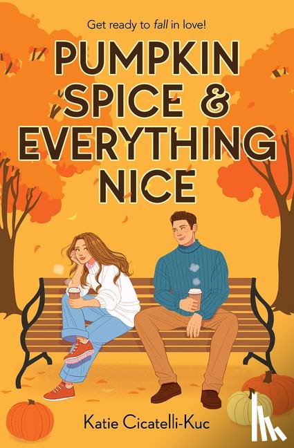 Cicatelli-Kuc, Katie - Cicatelli-Kuc, K: Pumpkin Spice & Everything Nice