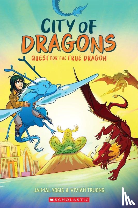 Truong, Vivian, Yogis, Jaimal - Quest for the True Dragon: A Graphic Novel (City of Dragons #3)
