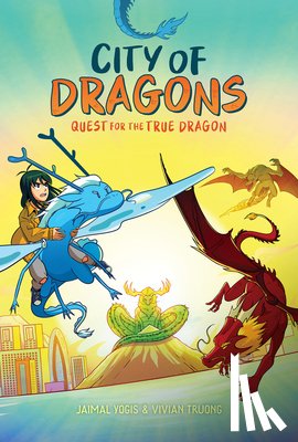 Yogis, Jaimal - Yogis, J: Quest for the True Dragon: A Graphic Novel (City o