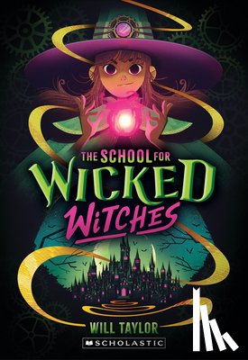 Taylor, Will - The School for Wicked Witches
