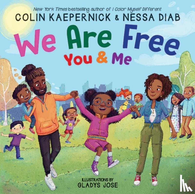 Kaepernick, Colin, Diab, Nessa - We Are Free, You and Me