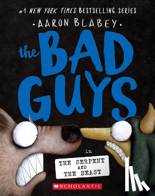 Blabey, Aaron - Blabey, A: Bad Guys in the Serpent and the Beast (the Bad Gu