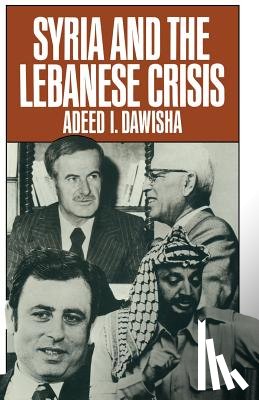 Dawisha, Adeed I. - Syria and the Lebanese Crisis