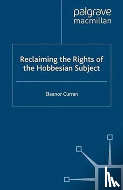 Curran, Eleanor - Reclaiming the Rights of the Hobbesian Subject