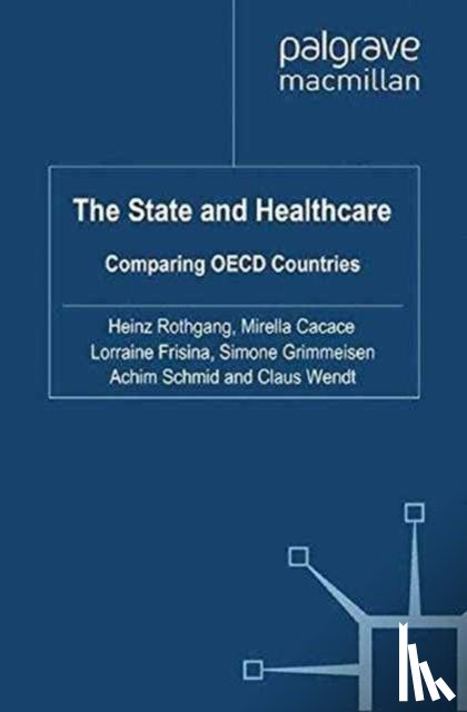 Rothgang, H., Cacace, M., Frisina, Lorraine, Grimmeisen, Simone - The State and Healthcare