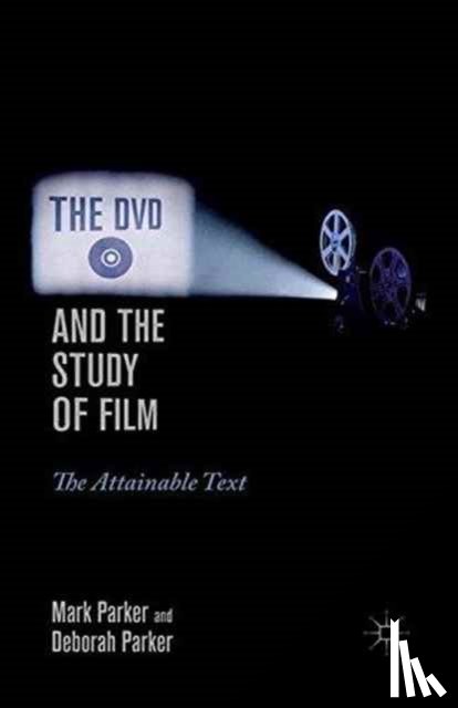 Parker, M. - The DVD and the Study of Film