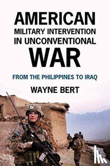 Bert, W. - American Military Intervention in Unconventional War