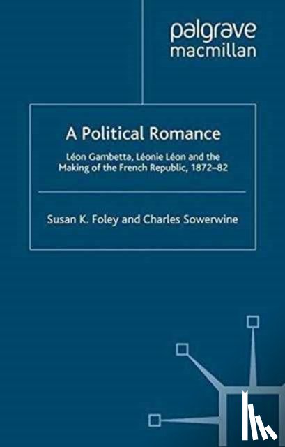 Foley, S., Sowerwine, C. - A Political Romance
