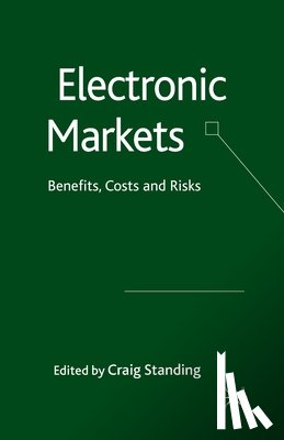 Standing, C. - Electronic Markets: Benefits, Costs and Risks