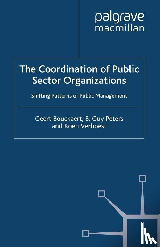 Bouckaert, Geert, Peters, B. Guy, Verhoest, Koen - The Coordination of Public Sector Organizations