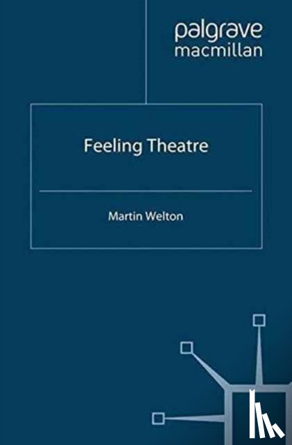 Welton, Martin - Feeling Theatre