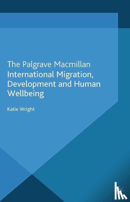 Wright, Katie - International Migration, Development and Human Wellbeing