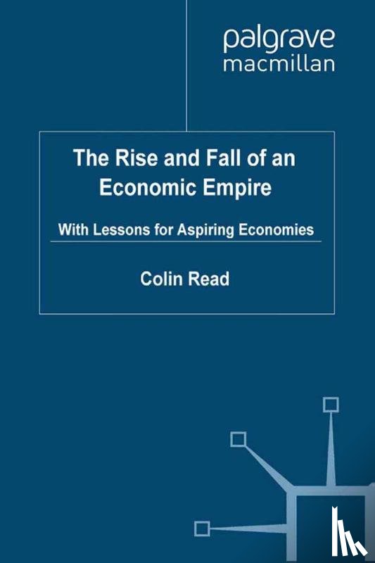 Read, C. - The Rise and Fall of an Economic Empire