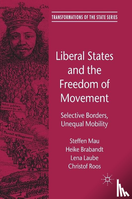 Mau, Steffen, Brabandt, H., Laube, L., Roos, Christof - Liberal States and the Freedom of Movement