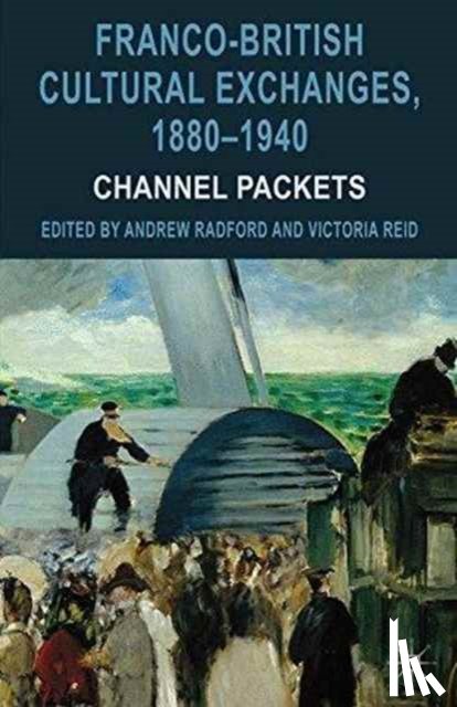 Radford, Andrew, Reid, Victoria - Franco-British Cultural Exchanges, 1880-1940