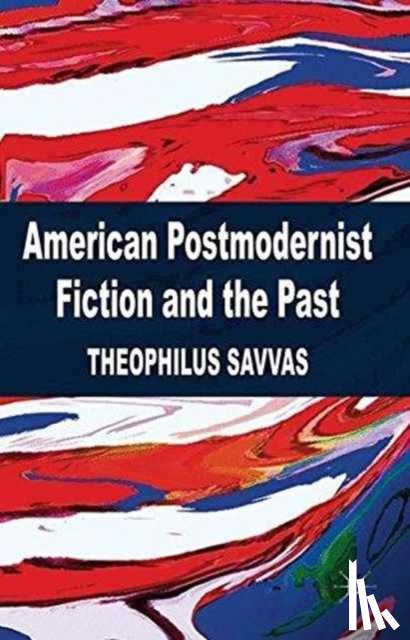 Savvas, T. - American Postmodernist Fiction and the Past