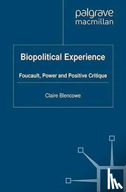 Blencowe, C. - Biopolitical Experience