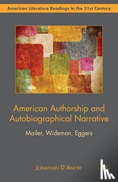 D’Amore, Jonathan - American Authorship and Autobiographical Narrative