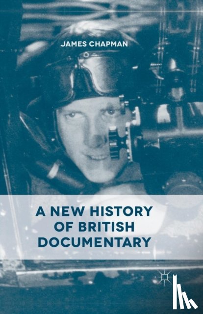 Chapman, J. - A New History of British Documentary