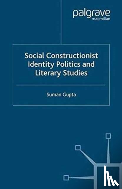 Gupta, S. - Social Constructionist Identity Politics and Literary Studies