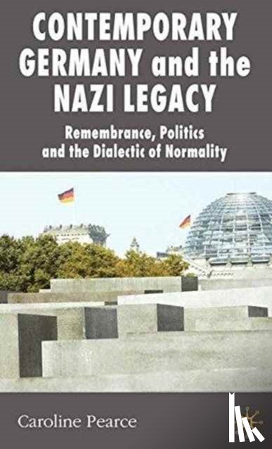 Pearce, C. - Contemporary Germany and the Nazi Legacy