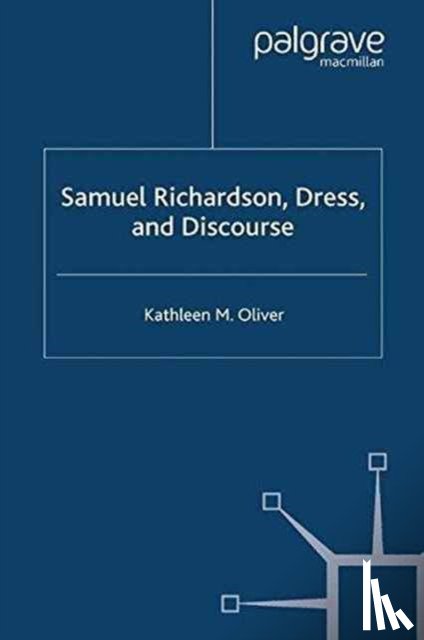 Oliver, K. - Samuel Richardson, Dress, and Discourse