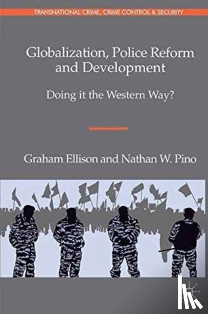 Ellison, G., Pino, N. - Globalization, Police Reform and Development