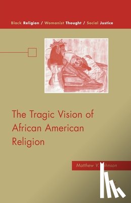 Johnson, M. - The Tragic Vision of African American Religion