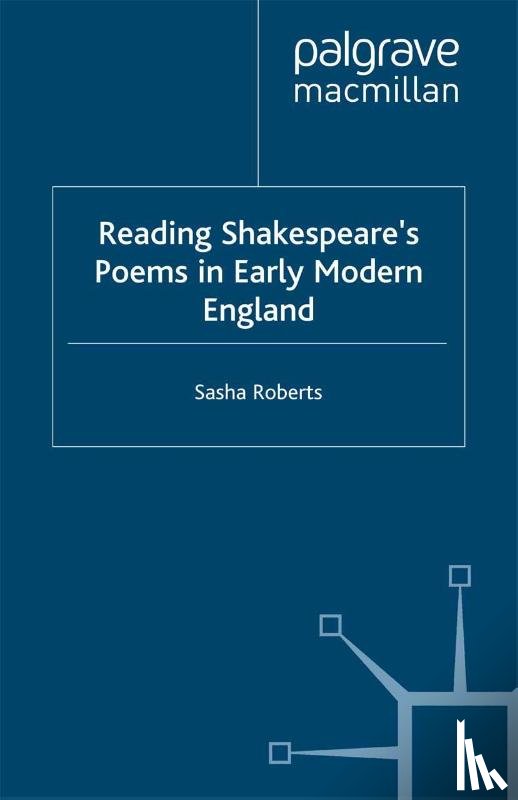 Roberts, S. - Reading Shakespeare’s Poems in Early Modern England