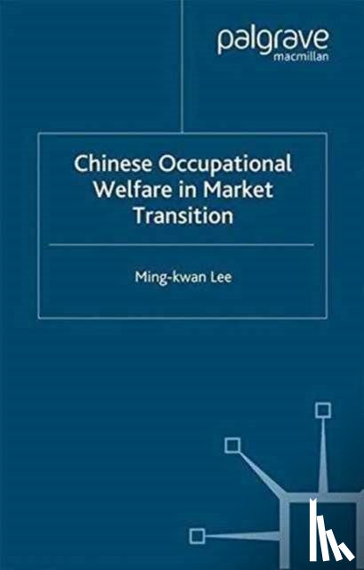 Lee, M. - Chinese Occupational Welfare in Market transition