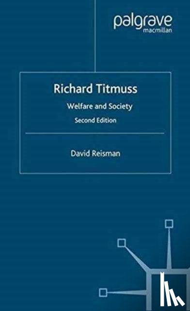 Reisman, D. - Richard Titmuss; Welfare and Society